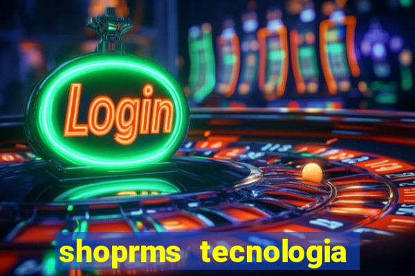 shoprms tecnologia e servicos ltda jogos online